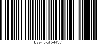 Código de barras (EAN, GTIN, SKU, ISBN): 'B22-10-BRANCO'