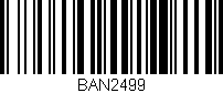 Código de barras (EAN, GTIN, SKU, ISBN): 'BAN2499'