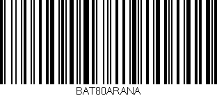 Código de barras (EAN, GTIN, SKU, ISBN): 'BAT80ARANA'