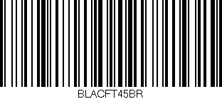 Código de barras (EAN, GTIN, SKU, ISBN): 'BLACFT45BR'