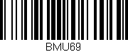 Código de barras (EAN, GTIN, SKU, ISBN): 'BMU69'