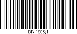Código de barras (EAN, GTIN, SKU, ISBN): 'BR-1985(1'