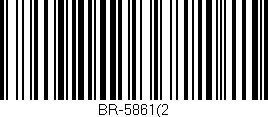 Código de barras (EAN, GTIN, SKU, ISBN): 'BR-5861(2'