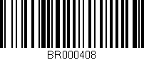 Código de barras (EAN, GTIN, SKU, ISBN): 'BR000408'