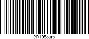 Código de barras (EAN, GTIN, SKU, ISBN): 'BR135ouro'
