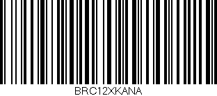Código de barras (EAN, GTIN, SKU, ISBN): 'BRC12XKANA'