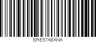 Código de barras (EAN, GTIN, SKU, ISBN): 'BRE57ABANA'