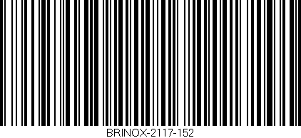 Código de barras (EAN, GTIN, SKU, ISBN): 'BRINOX-2117-152'