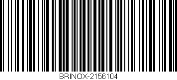 Código de barras (EAN, GTIN, SKU, ISBN): 'BRINOX-2156104'
