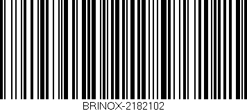 Código de barras (EAN, GTIN, SKU, ISBN): 'BRINOX-2182102'