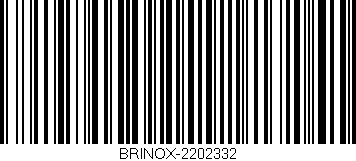 Código de barras (EAN, GTIN, SKU, ISBN): 'BRINOX-2202332'