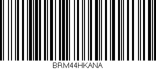 Código de barras (EAN, GTIN, SKU, ISBN): 'BRM44HKANA'
