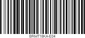 Código de barras (EAN, GTIN, SKU, ISBN): 'BRMT18KA-E04'