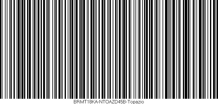 Código de barras (EAN, GTIN, SKU, ISBN): 'BRMT18KA-NTOAZD45B-Topázio'