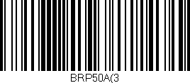 Código de barras (EAN, GTIN, SKU, ISBN): 'BRP50A(3'