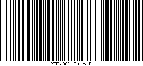 Código de barras (EAN, GTIN, SKU, ISBN): 'BTEM0001-Branco-P'
