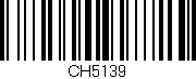 Código de barras (EAN, GTIN, SKU, ISBN): 'CH5139'