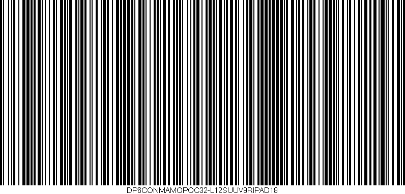 Código de barras (EAN, GTIN, SKU, ISBN): 'DP6CONMAMOPOC32-L12SUUV9RIPAD18'