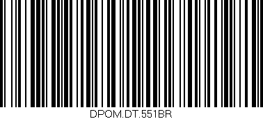 Código de barras (EAN, GTIN, SKU, ISBN): 'DPOM.DT.551BR'