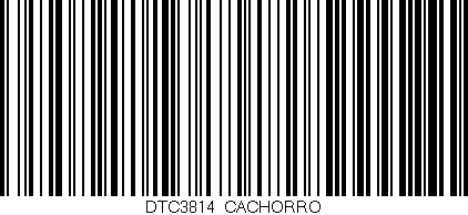 Código de barras (EAN, GTIN, SKU, ISBN): 'DTC3814/CACHORRO'