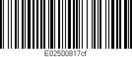 Código de barras (EAN, GTIN, SKU, ISBN): 'E02500817cf'