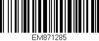 Código de barras (EAN, GTIN, SKU, ISBN): 'EM871285'