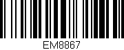 Código de barras (EAN, GTIN, SKU, ISBN): 'EM8867'