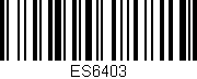 Código de barras (EAN, GTIN, SKU, ISBN): 'ES6403'