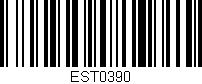 Código de barras (EAN, GTIN, SKU, ISBN): 'EST0390'