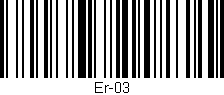 Código de barras (EAN, GTIN, SKU, ISBN): 'Er-03'