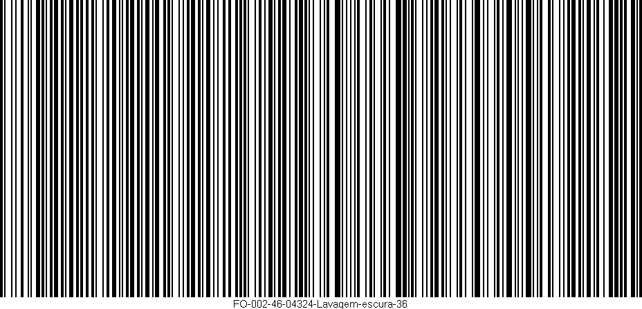 Código de barras (EAN, GTIN, SKU, ISBN): 'FO-002-46-04324-Lavagem-escura-36'