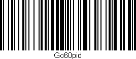 Código de barras (EAN, GTIN, SKU, ISBN): 'Gc60pid'