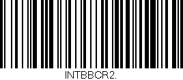 Código de barras (EAN, GTIN, SKU, ISBN): 'INTBBCR2.'