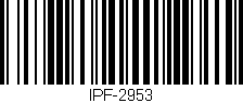 Código de barras (EAN, GTIN, SKU, ISBN): 'IPF-2953'