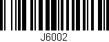 Código de barras (EAN, GTIN, SKU, ISBN): 'J6002'