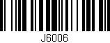 Código de barras (EAN, GTIN, SKU, ISBN): 'J6006'