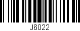 Código de barras (EAN, GTIN, SKU, ISBN): 'J6022'