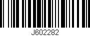 Código de barras (EAN, GTIN, SKU, ISBN): 'J602282'