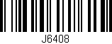 Código de barras (EAN, GTIN, SKU, ISBN): 'J6408'