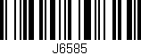 Código de barras (EAN, GTIN, SKU, ISBN): 'J6585'