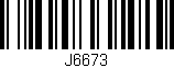 Código de barras (EAN, GTIN, SKU, ISBN): 'J6673'