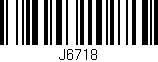 Código de barras (EAN, GTIN, SKU, ISBN): 'J6718'