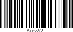 Código de barras (EAN, GTIN, SKU, ISBN): 'K29-5070H'
