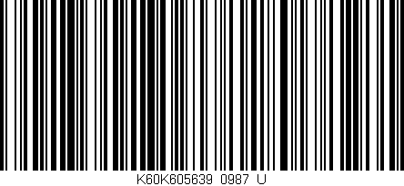 Código de barras (EAN, GTIN, SKU, ISBN): 'K60K605639/0987_U'