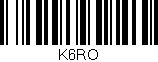 Código de barras (EAN, GTIN, SKU, ISBN): 'K6RO'