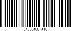 Código de barras (EAN, GTIN, SKU, ISBN): 'L40364001A10'