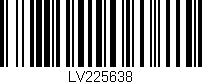 Código de barras (EAN, GTIN, SKU, ISBN): 'LV225638'