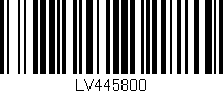 Código de barras (EAN, GTIN, SKU, ISBN): 'LV445800'