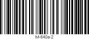 Código de barras (EAN, GTIN, SKU, ISBN): 'M-640a-2'