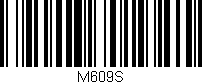Código de barras (EAN, GTIN, SKU, ISBN): 'M609S'